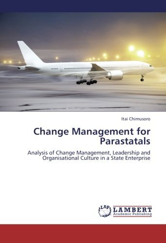 Cover for Itai Chimusoro · Change Management for Parastatals: Analysis of Change Management, Leadership and Organisational Culture in a State Enterprise (Taschenbuch) (2012)