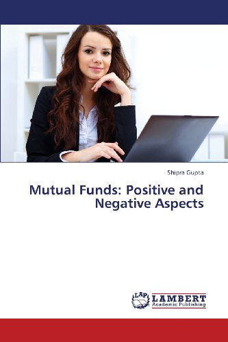 Cover for Shipra Gupta · Mutual Funds: Positive and Negative Aspects (Paperback Book) (2013)