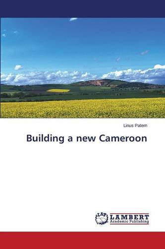 Cover for Patem Linus · Building a New Cameroon (Paperback Book) (2014)