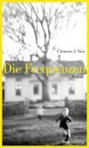 Frequenzen - Clemens J. Setz - Books -  - 9783701715152 - 