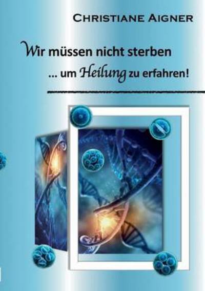 Cover for Aigner · Wir müssen nicht sterben (Buch) (2015)