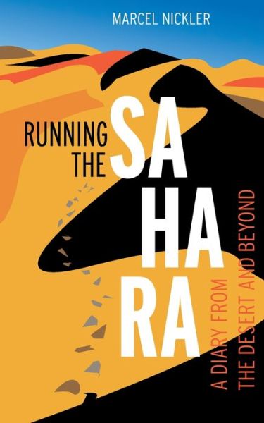 Cover for Marcel Nickler · Running the Sahara: A diary from the desert and beyond (Paperback Book) (2021)