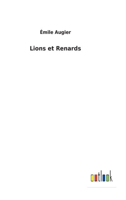 Cover for Emile Augier · Lions et Renards (Hardcover Book) (2022)