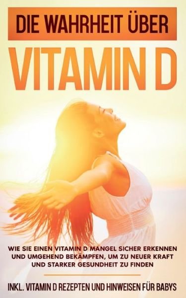 Cover for Knabe · Die Wahrheit über Vitamin D: Wie (Bog) (2020)