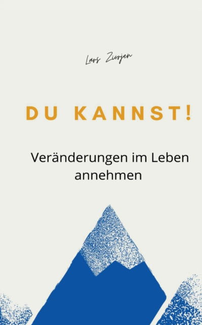 Cover for Lars Zioerjen · Du kannst!: Veranderungen im Leben annehmen (Paperback Book) (2021)