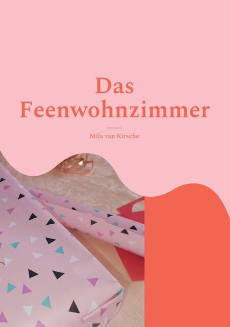 Cover for Mila Van Kirsche · Das Feenwohnzimmer (Paperback Book) (2022)