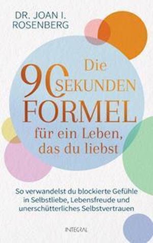 Cover for Joan I. Rosenberg · Die 90-Sekunden-Formel für ein Leben, das du liebst (Book) (2022)