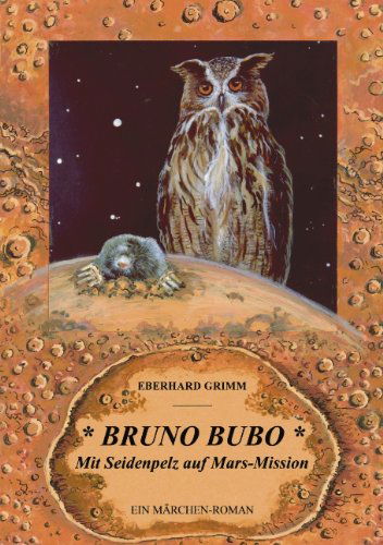 Cover for Eberhard Grimm · Bruno Bubo: Mit Seidenpelz auf Mars-Mission (Paperback Book) [German edition] (2004)