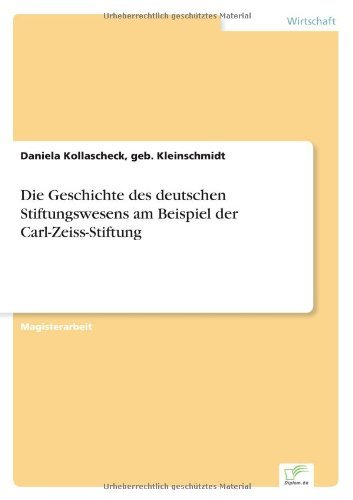 Cover for Geb Kleinschmidt Daniela Kollascheck · Die Geschichte des deutschen Stiftungswesens am Beispiel der Carl-Zeiss-Stiftung (Paperback Book) [German edition] (2002)