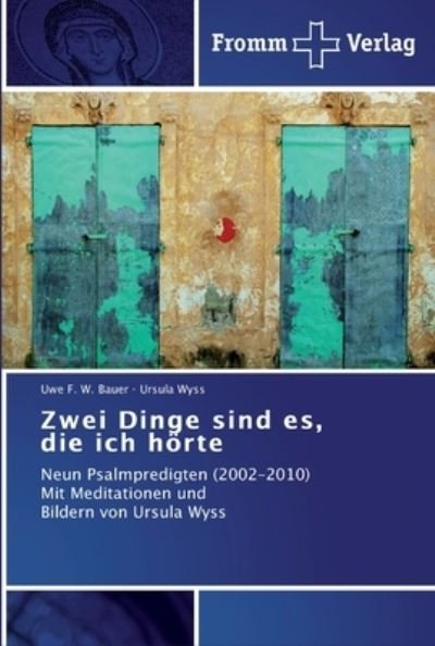 Cover for Bauer · Zwei Dinge sind es, die ich hörte (Buch) (2011)