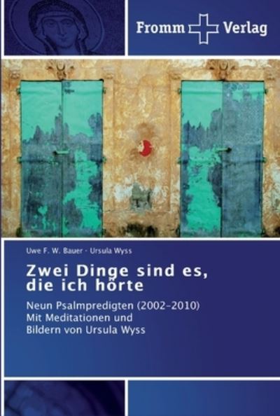 Cover for Bauer · Zwei Dinge sind es, die ich hörte (Buch) (2011)