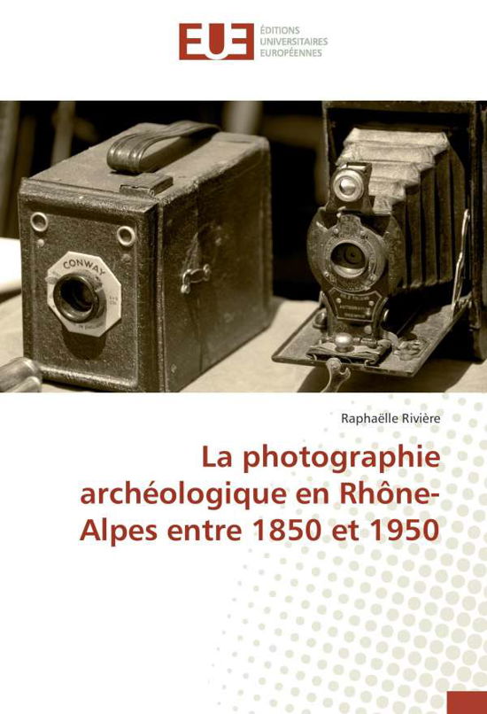 Cover for Rivière · La photographie archéologique e (Book)