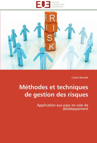 Cover for Carlos Wembé · Méthodes et Techniques De Gestion Des Risques: Application Aux Pays en Voie De Développement (Paperback Book) [French edition] (2018)