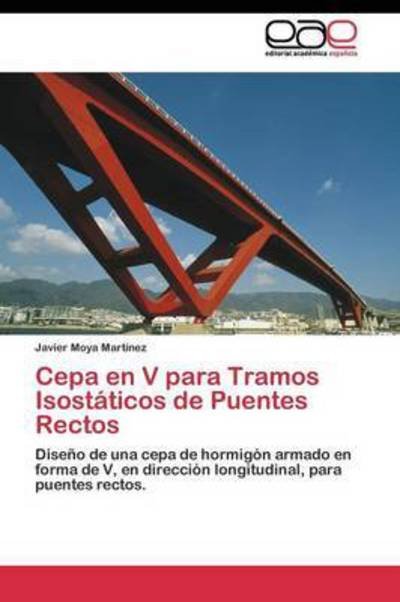 Cover for Moya Martinez Javier · Cepa en V Para Tramos Isostaticos De Puentes Rectos (Paperback Book) (2011)