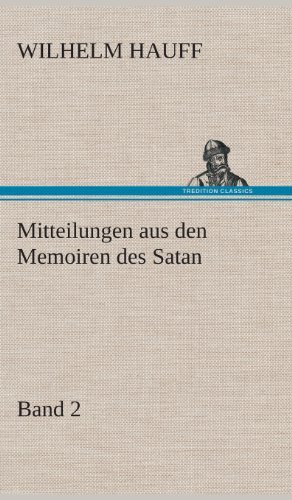 Cover for Wilhelm Hauff · Mitteilungen Aus den Memoiren Des Satan - Band 2 (Hardcover bog) [German edition] (2013)