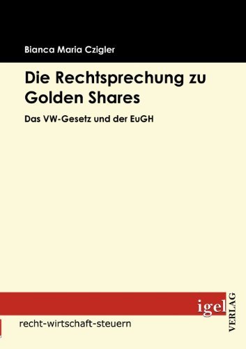 Cover for Bianca Maria Czigler · Die Rechtsprechung Zu Golden Shares: Das Vw-gesetz Und Der Eugh (Pocketbok) [German edition] (2009)