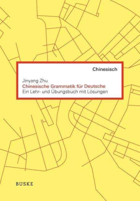 Cover for Zhu · Chinesische Grammatik für Deutsche (Bok)