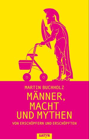 Cover for Martin Buchholz · Männer, Macht und Mythen (Book) (2024)