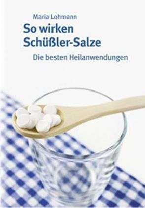 Lohmann:so Wirken SchÃ¼ÃŸler-salze - Maria Lohmann - Books -  - 9783941717152 - 