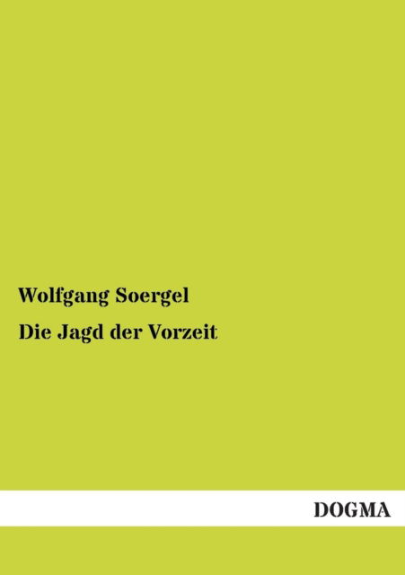 Cover for Wolfgang Soergel · Die Jagd Der Vorzeit (Paperback Book) [German edition] (2013)