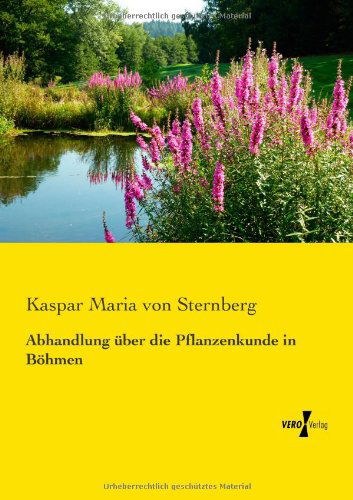 Cover for Kaspar Maria Von Sternberg · Abhandlung uber die Pflanzenkunde in Boehmen (Paperback Book) [German edition] (2019)