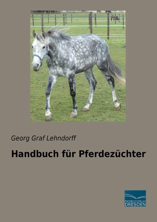 Handbuch für Pferdezüchter - Lehndorff - Books -  - 9783961690152 - 