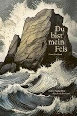 Cover for Dane Ortlund · Du bist mein Fels: In 150 Andachten durch die Psalmen (Book) (2024)