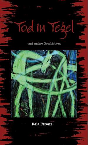 Cover for Rela Ferenz · Tod in Tegel (Book) (2024)