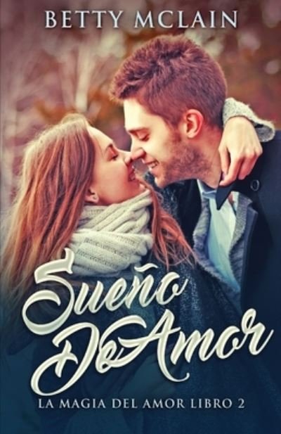 Cover for Betty McLain · Sueno De Amor - La Magia del Amor (Pocketbok) [Edicion Estandar de Bolsillo edition] (2021)