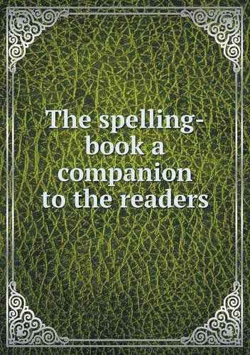 Cover for Ontario Council of Public Instruction · The Spelling-book a Companion to the Readers (Paperback Book) (2013)
