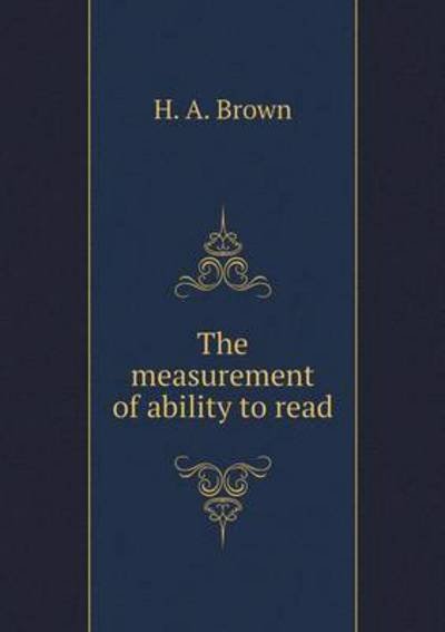 Cover for H a Brown · The Measurement of Ability to Read (Paperback Book) (2015)