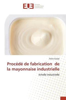 Cover for Gueye · Procédé de fabrication de la mayo (Bok) (2020)