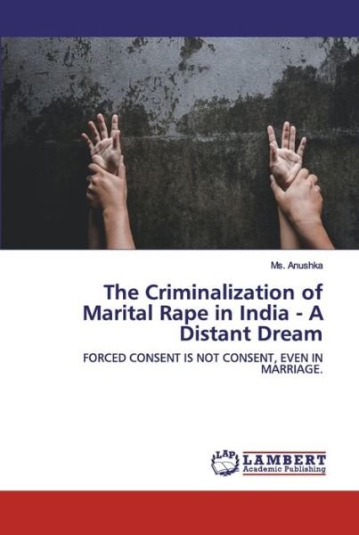 Cover for Anushka · The Criminalization of Marital (Book) (2020)