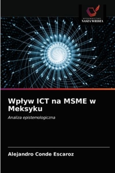 Cover for Alejandro Conde Escaroz · Wplyw ICT na MSME w Meksyku (Paperback Book) (2021)