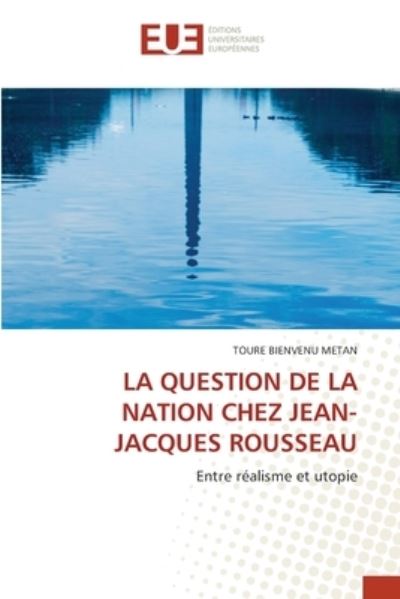 Cover for Toure Bienvenu Metan · La Question De La Nation Chez Jean-jacques Rousseau (Paperback Book) (2022)