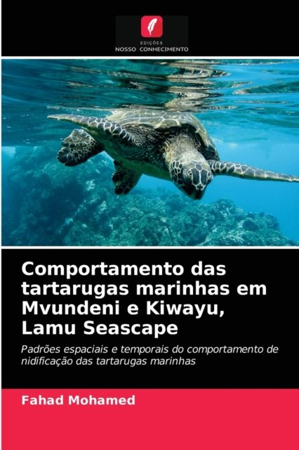 Cover for Fahad Mohamed · Comportamento das tartarugas marinhas em Mvundeni e Kiwayu, Lamu Seascape (Pocketbok) (2021)