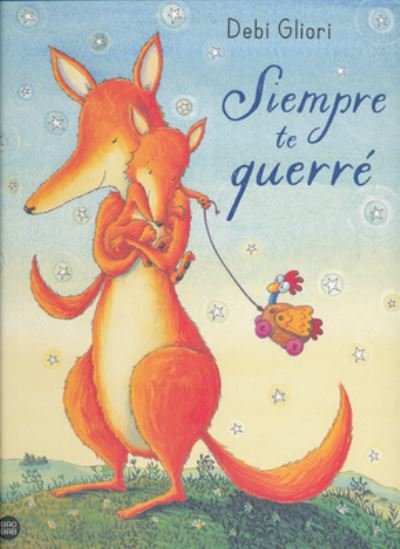 Cover for Debi Gliori · Siempre Te Querre (Gebundenes Buch) (2020)