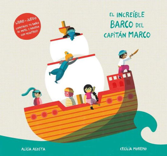 Cover for Alicia Acosta · El increible barco del capitan Marco (Gebundenes Buch) (2021)