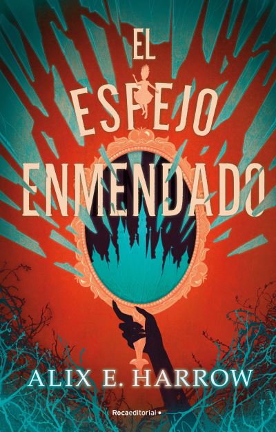 Cover for Alix E. Harrow · Espejo Enmendado / a Mirror Mended (Book) (2023)