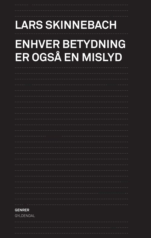 Cover for Lars Skinnebach · Enhver betydning er også en mislyd (Sewn Spine Book) [1st edition] (2009)