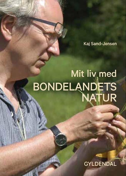 Cover for Kaj Sand-Jensen · Mit liv med bondelandets natur (Sewn Spine Book) [1st edition] (2017)