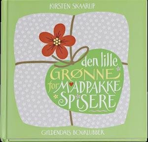 Cover for Kirsten Skaarup · Den lille grønne for madpakkespisere (Bound Book) [1º edição] (2012)