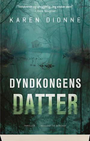 Cover for Karen Dionne · Dyndkongens datter (Hæftet bog) [1. udgave] (2018)