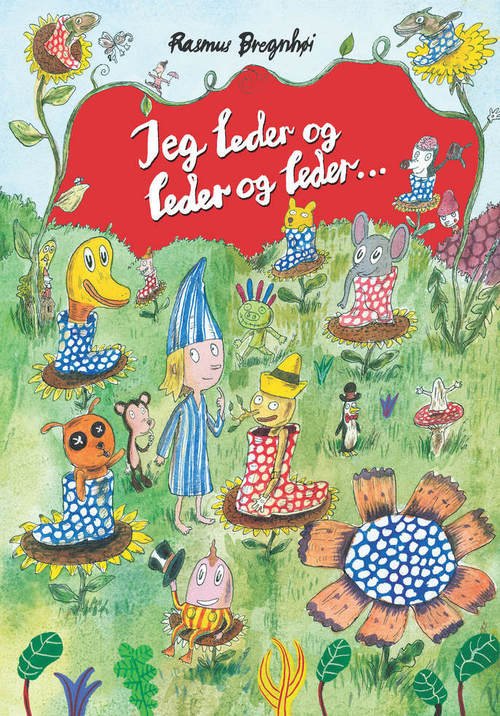 Cover for Rasmus Bregnhøi · Jeg leder og leder og leder... (Indbundet Bog) [1. udgave] [Indbundet] (2012)