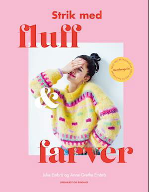 Strik med fluff og farver - Julie Embrå & Anne-Grethe Embrå - Books - Lindhardt og Ringhof - 9788727112152 - February 28, 2024