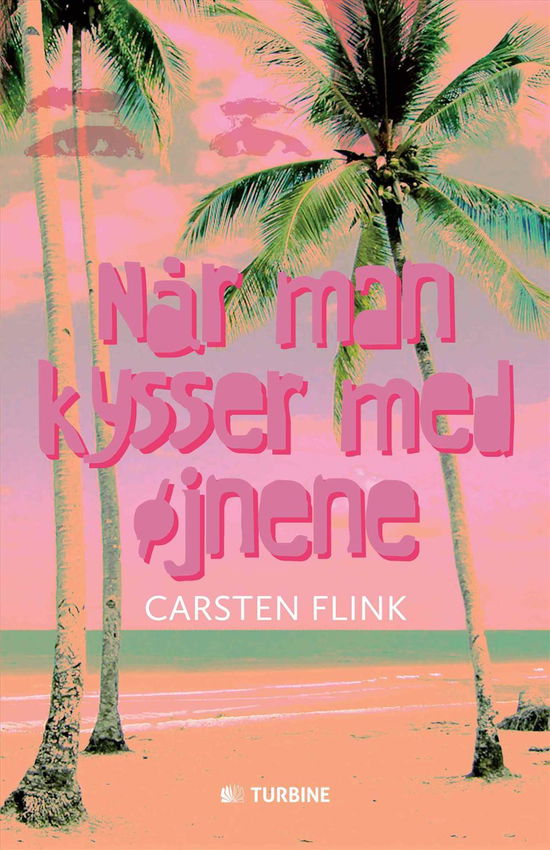 Cover for Carsten Flink · Når man kysser med øjnene (Hardcover bog) [1. udgave] (2015)