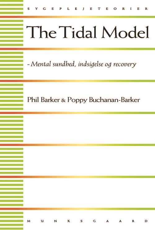 Sygeplejeteorier: The Tidal Model - Phil Barker; Poppy Buchanan-Barker - Books - Munksgaard - 9788762816152 - October 12, 2015