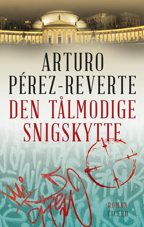 Den tålmodige snigskytte - Arturo Pérez-Reverte - Boeken - Cicero - 9788763835152 - 25 februari 2015