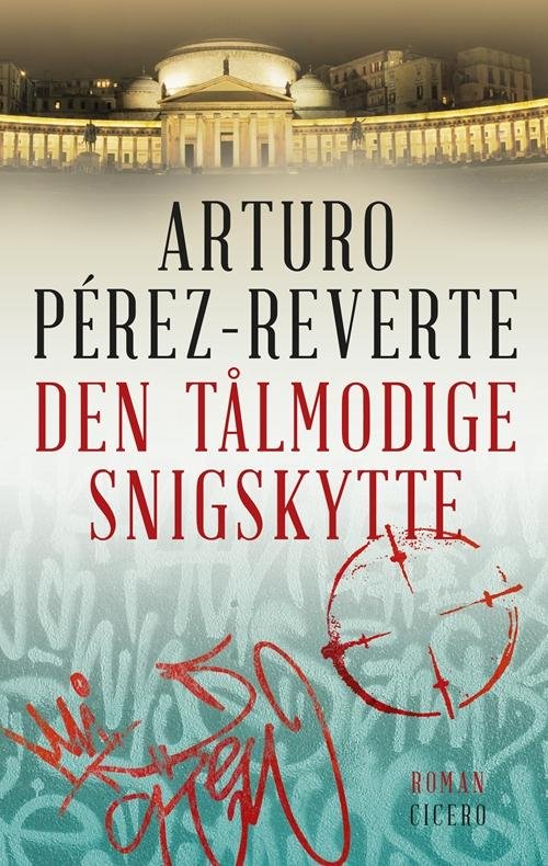 Cover for Arturo Pérez-Reverte · Den tålmodige snigskytte (Gebundesens Buch) [1. Ausgabe] (2015)