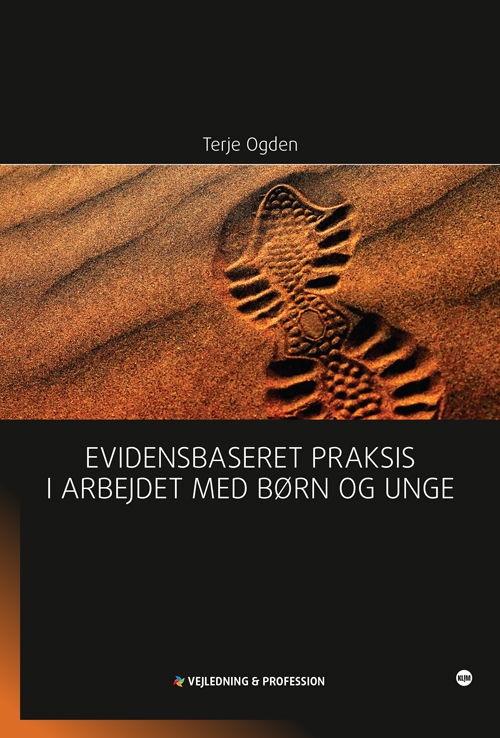 Vejledning & profession: Evidensbaseret praksis i arbejdet med børn og unge - Terje Ogden - Kirjat - Klim - 9788771292152 - tiistai 14. toukokuuta 2013